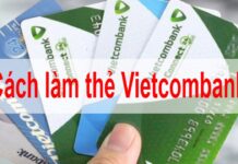 Lam the atm vietcombank nhanh nhat