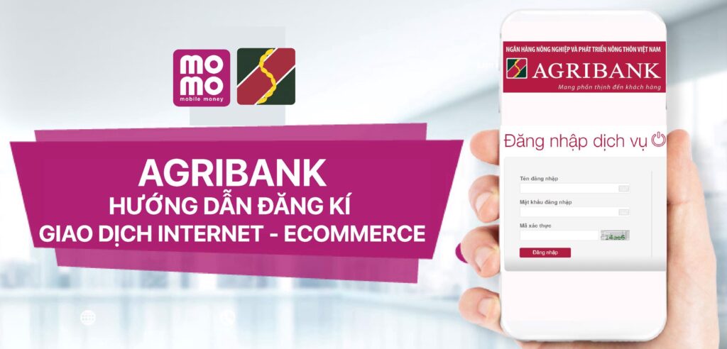 Điều kiện đăng ký dịch vụ e commerce agribank
