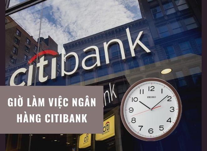 Giờ làm việc Citibank