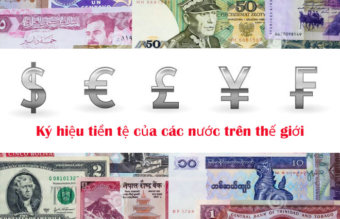 Ký hiệu tiền tệ của các nước trên thế giới rất đa dạng và đặc biệt
