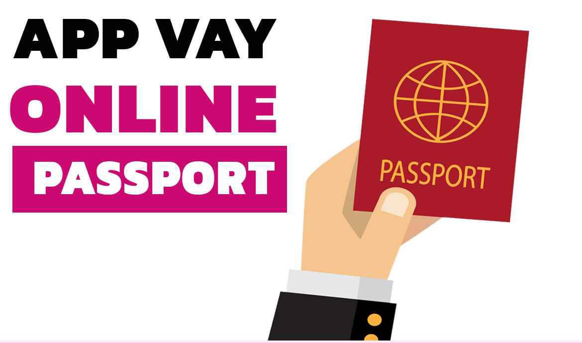 App Cho Vay Tiền Bằng Hộ Chiếu (Passport) Onine Duyệt Nhanh!