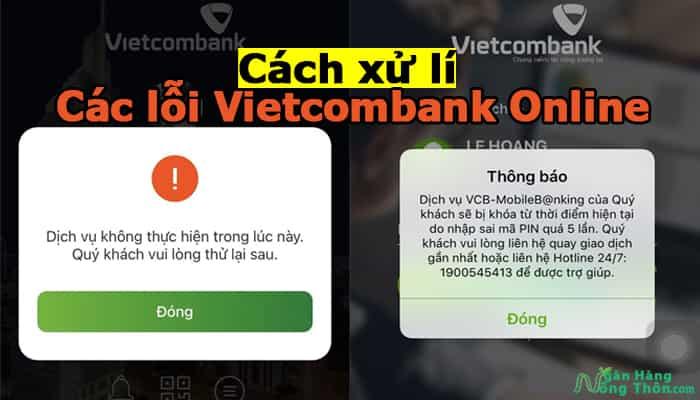 Xử lý App Vcb banking Vietcombank bị lỗi chuyển tiền, không vào được 2023
