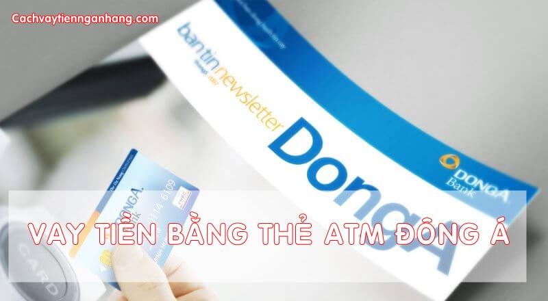 Hướng dẫn đăng ký vay tiền bằng thẻ ATM Đông Á Bank